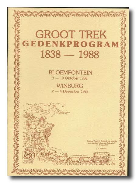 Groot Trek Gedenkprogram 1838-1988 (Bloemfontein 9-10Okt 1988 - Winburg 2-4 Des 1988)