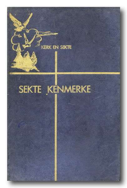 Kerk en Sekte - Sekte kenmerke  deur die Raad van Sektewese (1973) HAUM