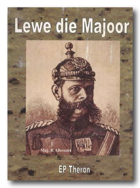 Lewe die Majoor Deur EP Theron (Herdruk 2001)