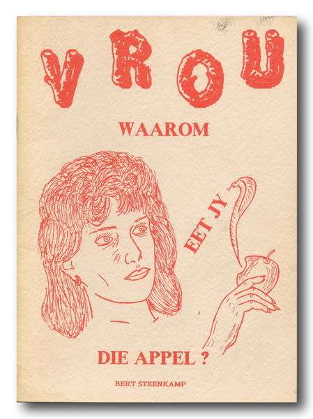 Vrou, Waarom Eet jy die Appel? deur Bert Steenkamp (Orde van die Verbondsvolk 1990)