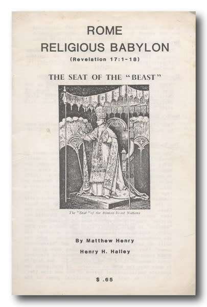 Rome Religious Babylon - The seat of the "Beast" (NWO) by Matthew Henry &Henry H Halley