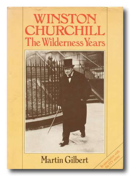 Winston Churchill: The Wilderness Years by Martin Gilbert (1st 1981)