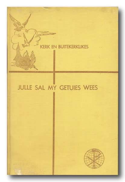 Kerk en Buitekerklikes - Julle sal my geuies wees deur prof dr DJ Booysen
