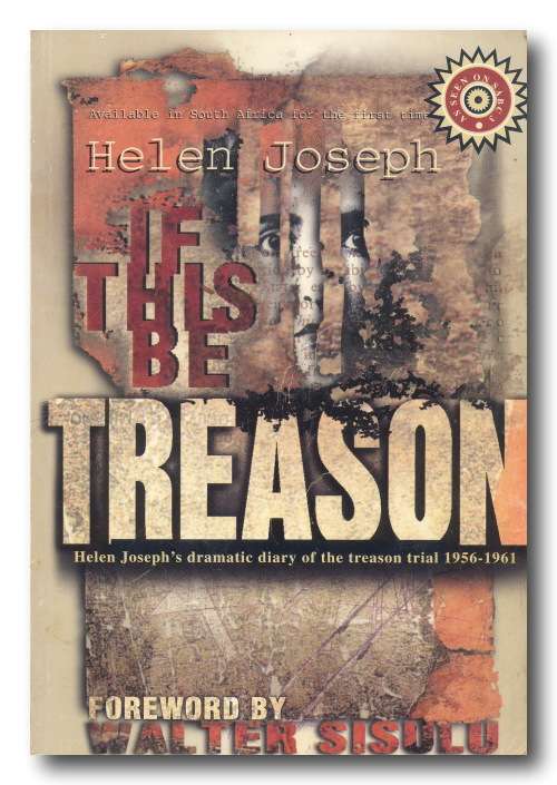 If this be Treason - Helen Joseph (ZAR 1998)