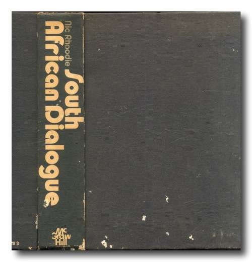 South African Dialogue: Contrast in SA: Thinking on Basic Race Issues edited by NJ Rhoodie (1972)