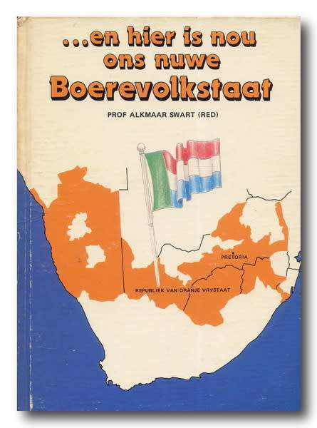 ... en hier is nou ons nuwe Boerevolkstaat deur prof Alkmaar Swart (red) 1985