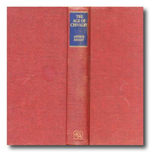 The Age of Chivalry by Arthur Bryant (1965)