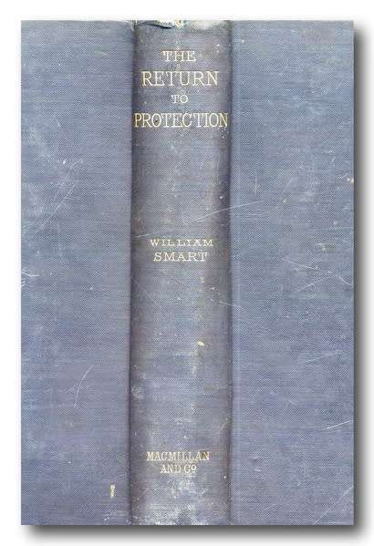 The Return to Protection by William Smart (1st 1904)