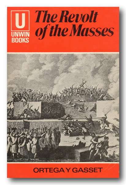 The Revolt of the Masses by Ortegay Y Gasset (4th 1972)