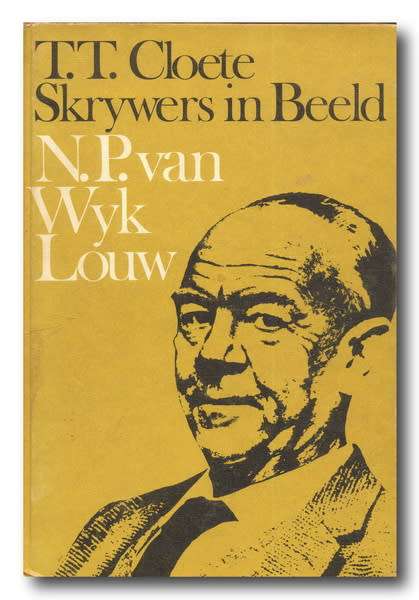 Skrywers in Beeld nr 1: NP van Wyk Louw 11 Junie 1906-18 Junie 1970 deur TT Cloete (1974)