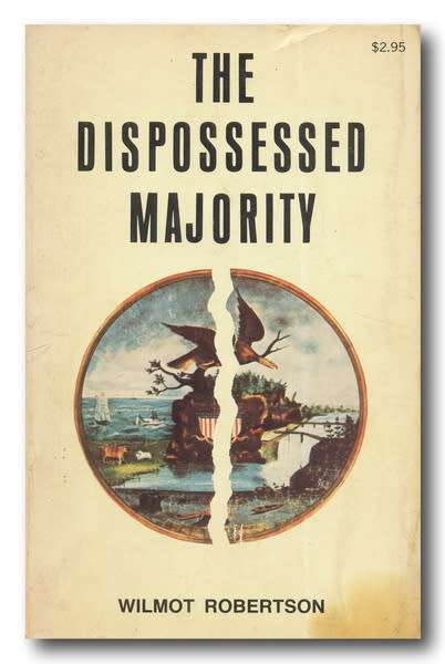 The Dispossessed Majority by Wilmot Robertson (Revised paperback 1973)