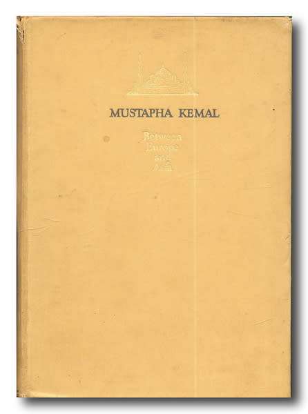 Mustapha Kemal, Between Europe and Asia by Dagobert von Mikusch (1931)