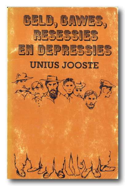 Geld, gawes, resessie en depressie deur Unius Jooste (1e druk 1975)