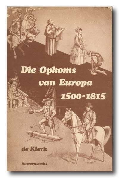 Die Opkoms van Europa 1500-1815 deur P de Klerk (1977)