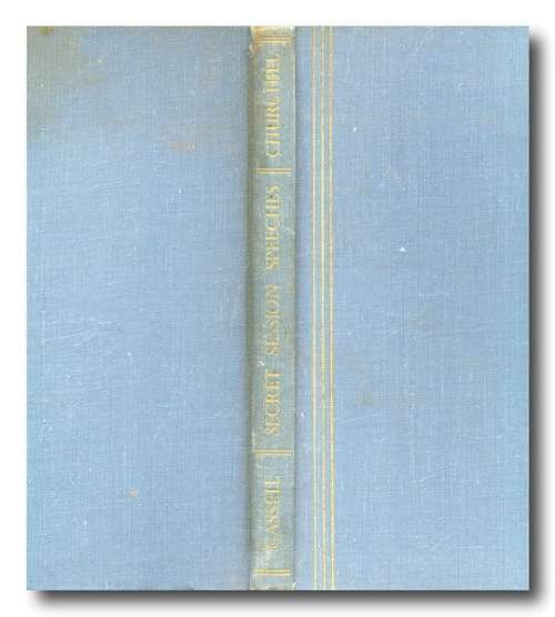 Secret session speeches by Winston S Churchill compiled by Charles Eade (1st 1946)