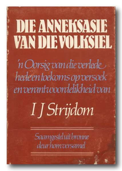 Die Anneksasie van die Volksiel - `n Oorsig van die Verlede, Hede en Toekoms deur IJ Strijdom (1984)