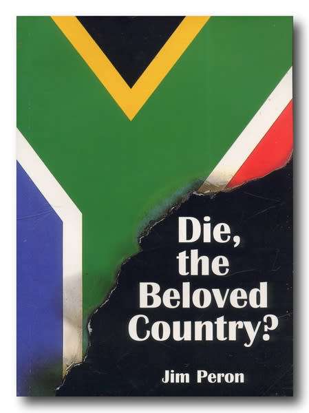Die, the Beloved Country? by Jim Peron (1999)