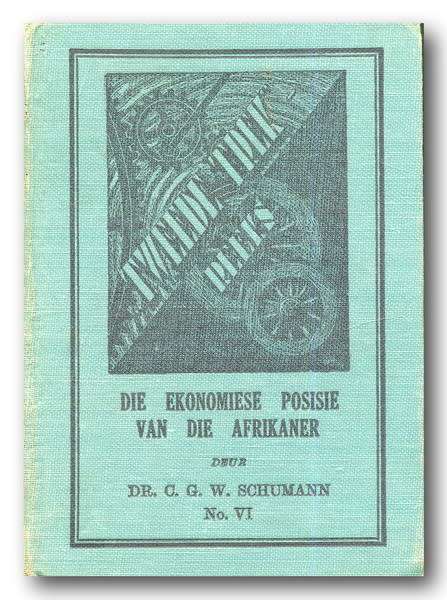 Die Ekonomiese posisie van die Afrikaner Deel II No. VI deur dr CGW Schumann (1940)