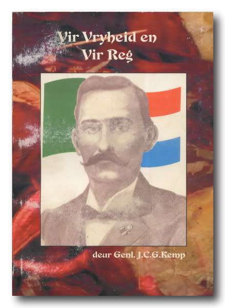 Vir Vryheid en Vir Reg deur genl JCG Kemp (Herdruk 2004)