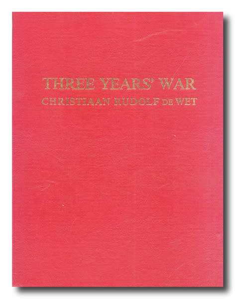 Three Years War by Christiaan Rudolf de Wet - Scripta Africana Series Limited Ed Copy 772/1000