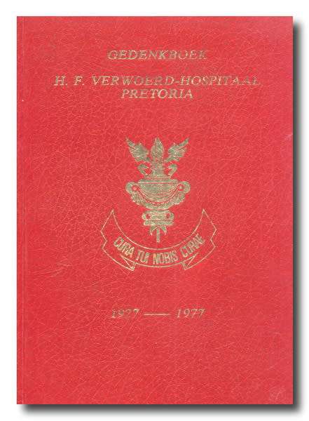Gedenkboek: HF Verwoerd-Hospitaal Pretoria 1927-1977 saamgestel deur Serfontein and Snyman