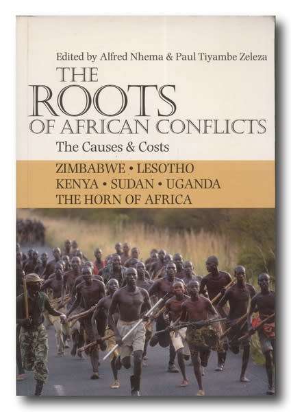 The Roots of African Conflicts: The Causes and Costs by Nhema (Ed), Zeleza (1st Ed 2008)