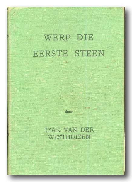 Werp die eerste steen deur Izak van der Westhuizen (1952)