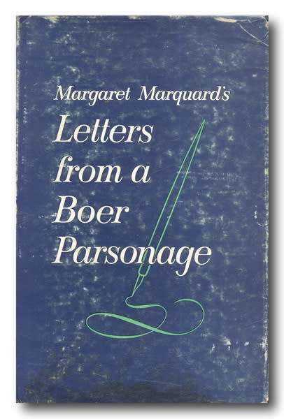 Letters from a Boer Parsonage - Margaret Marquard  (Leo Marquard Ed) (1967) signed L Marquard