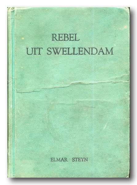 Rebel uit Swellendam deur Elmar Steyn (Voortrekkerpers)