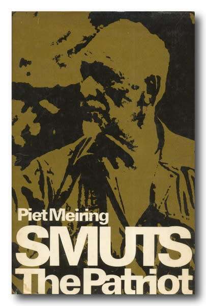 Smuts The Patriot by Piet Meiring (1975)