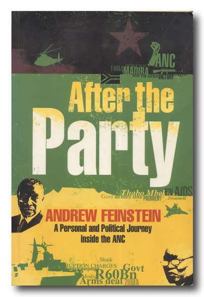 After the Party by Andrew Feinstein (Reprint x3 2007) Personal and Political Journey inside the ANC