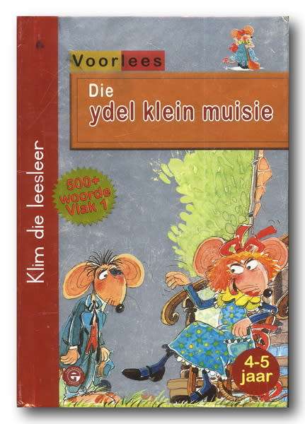 Voorlees: Die ydel klein muisie (Vlak 1: 4-5 jaar +/- 500 woorde) - 2013