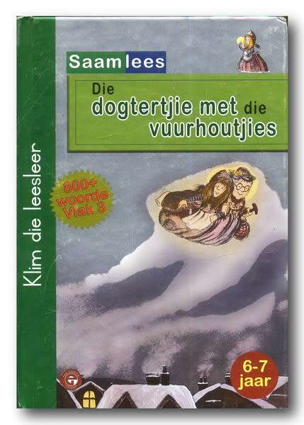 Saamlees: Die dogtertjie met die vuurhoutjies (Vlak 3: 6-7 jaar 800+ woorde) - 2013
