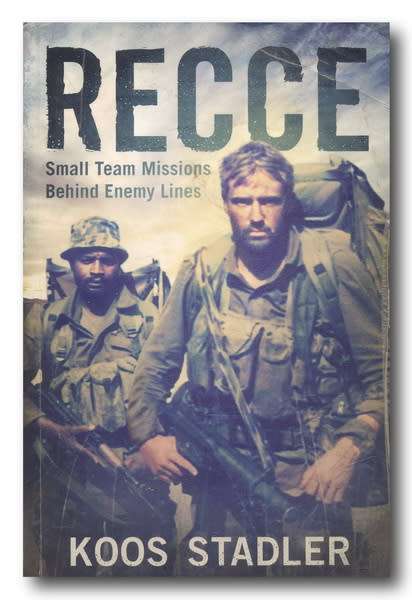 RECCE - Small Team Missions Behind Enemy Lines by Koos Stadler (2015)