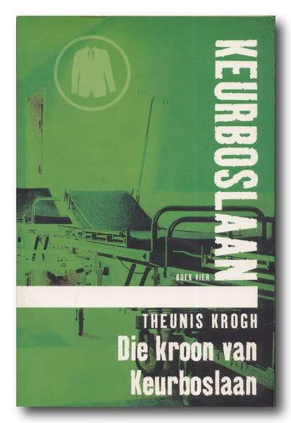 KEURBOSLAAN Boek 4: Die kroon van Keurboslaan deur Theunis Krogh (Herdruk 2009)