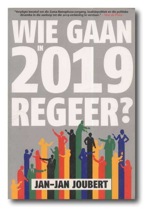 Wie gaan in 2019 regeer? deur Jan-Jan Joubert (2018)