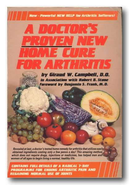 A Doctor`s Proven New Home Cure for Arthritis by Giraud W Campbell