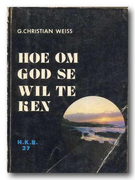 Hoe om God se wil te ken deur G Christian Weiss (1974)