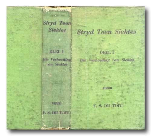 Stryd Teen Siektes Deel I:Die Verhoeding van Siektes deur FS du Toit (1944)