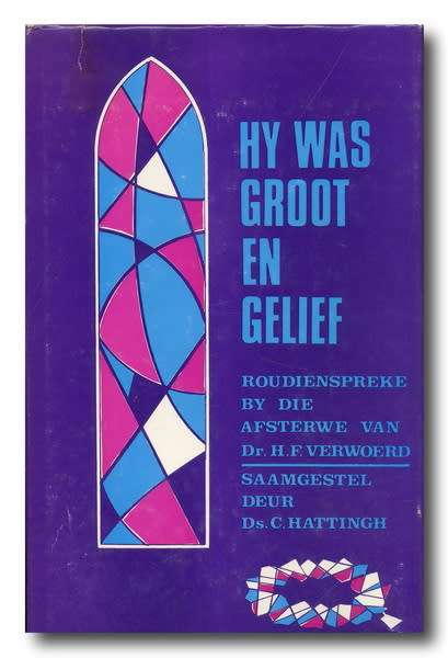 Hy was groot en gelief deur ds C Hattingh (Roudienspreke - dr HF Verwoerd se afsterwe (1967)