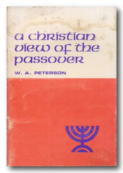 A Christian View of The Passover by WA Peterson