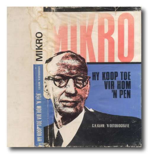 Hy koop toe vir hom `n pen CH Kuhn - Outobiografie deur MIKRO (1968)
