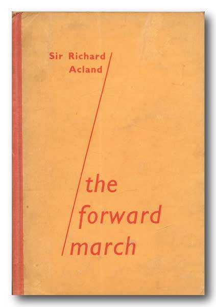 The forward march by Sir Richard Acland (First published 1941)