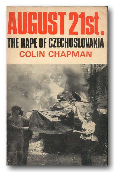 August 21st - The Rape of Czechoslovakia by Colin Chapman (1968)