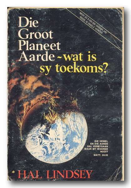Die Groot Planeet Aarde - Wat is sy toekoms? deur Hal Lindsey vertaal deur Timo Kriel (5e druk 1978)