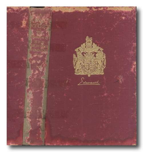 A King`s Story: Memoirs of HRH the Duke of Wondsor KG (1st published 1951)