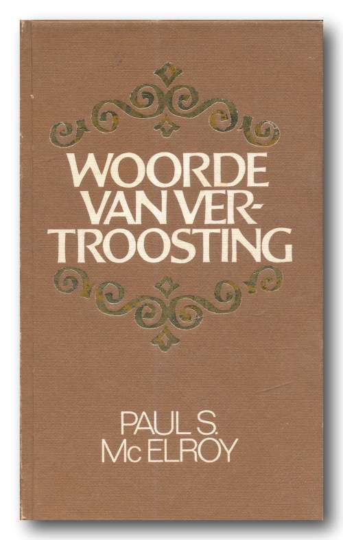 Woorde van Vertroosting deur Paul S McElroy (1e druk 1977)