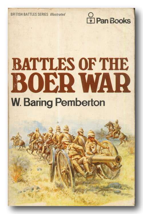 Battles of the Boer War by W Baring Pemberton (Pan Books 2nd Printing 1972)
