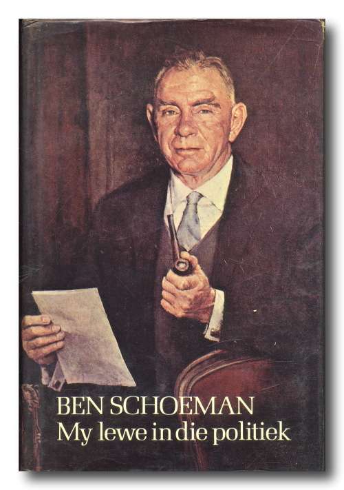 Ben Schoeman: My lewe in die politiek (1ste druk 1978)