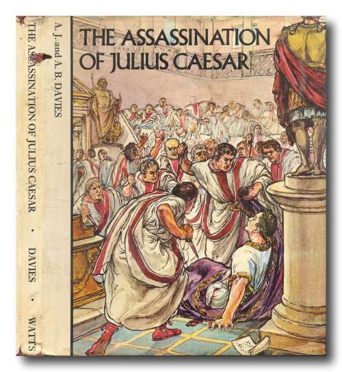 The Assassination of Julius Ceasar by Anthony J Davies and Ann B Davies (Franklin Watts 1979)